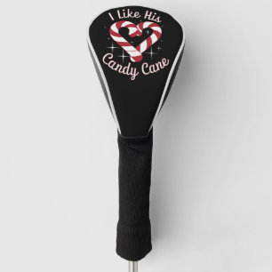 I Like His Candy Cane Funny Couples Matching   Golf Head Cover