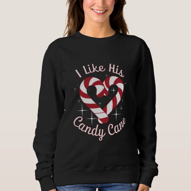 I Like His Candy Cane Funny Couples Matching   Sweatshirt (Front)