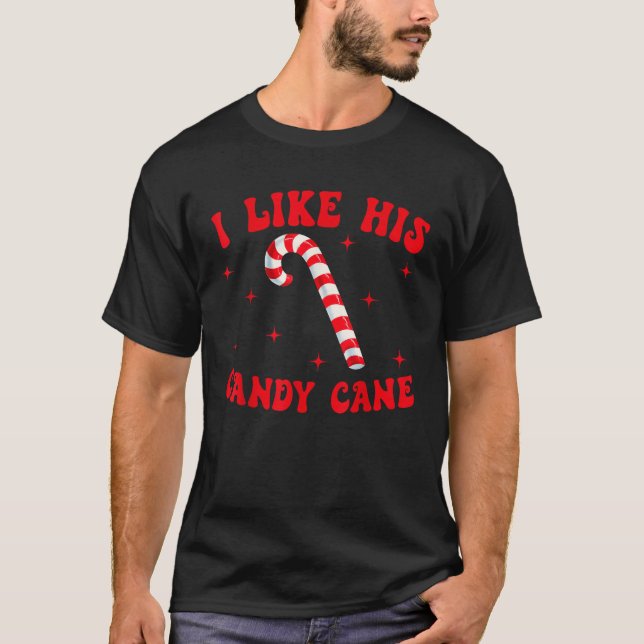 I Like His Candy Cane Funny Groovy Christmas Coupl T-Shirt (Front)