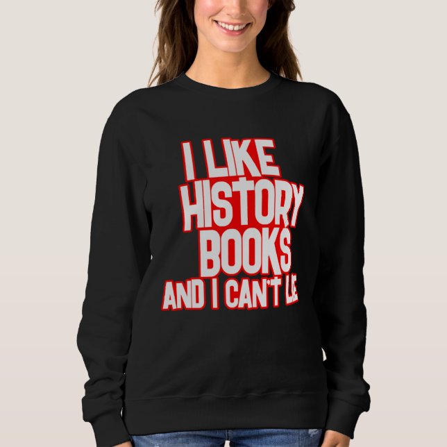 I Like History Books And I Can t Lie Tees (Front)