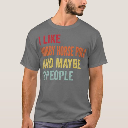 I Like Hobby Horse Polo Maybe 3 People
