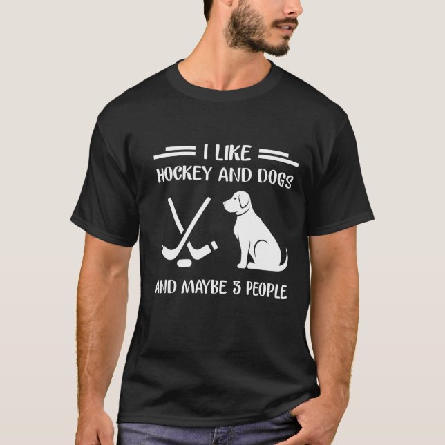 I Like Hockey And Dogs Hockey Coach T-Shirt (Front)