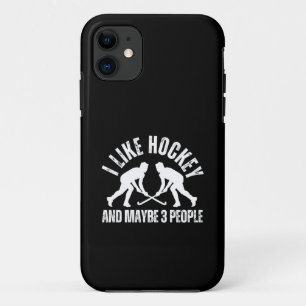 I LIKE HOCKEY AND MAYBE 3 PEOPLE iPhone 11 CASE