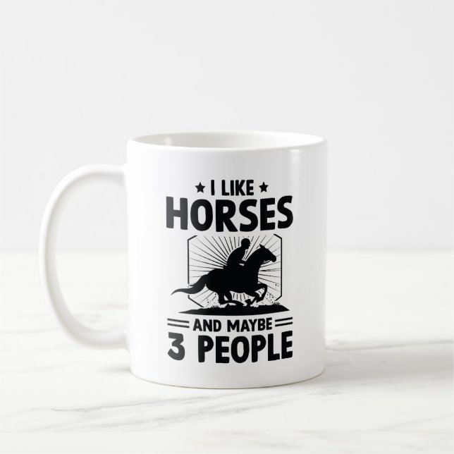 I Like Horses And Maybe 3 People Coffee Mug (Left)