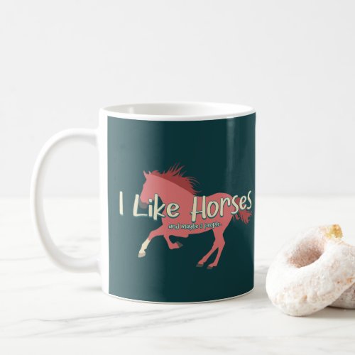 I Like Horses And Maybe 3 People _ Funny Introvert Coffee Mug