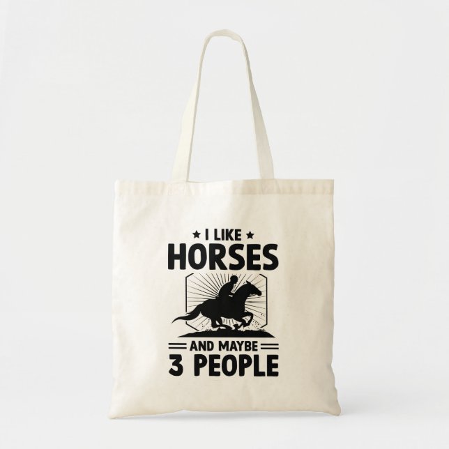 I Like Horses And Maybe 3 People Tote Bag (Front)