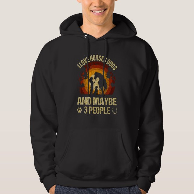 I Like Horses Dogs And Maybe 3 People Horse  Horse Hoodie (Front)