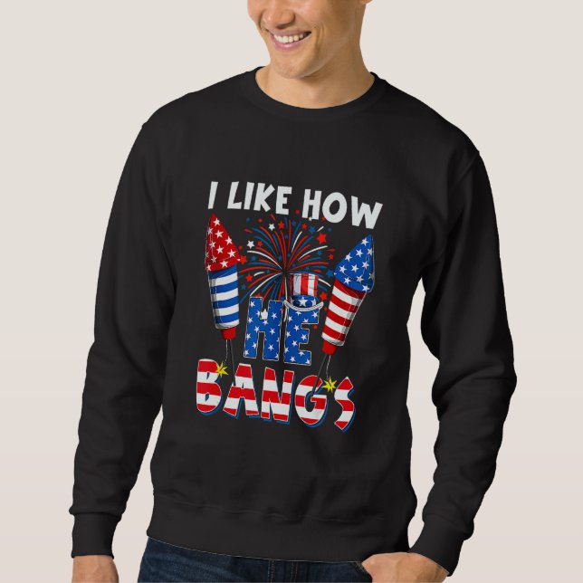 I Like How He Bangs  Couple 4th Of July Firecracke Sweatshirt (Front)