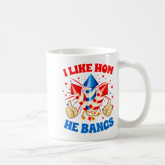 I Like How He Bangs Fireworks 4th Of July Funny Co Coffee Mug (Right)