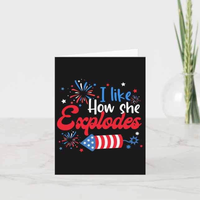 I Like How She Explodes Fireworks Funny Couple 4th Card (Front)