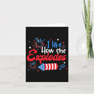 I Like How She Explodes Fireworks Funny Couple 4th Card