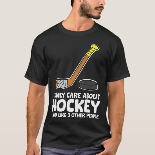 I Like Ice Hockeys And Maybe Like 3 People Funny H T_Shirt
