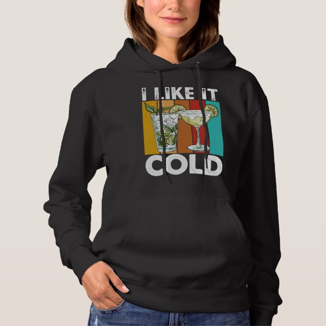 I Like It Cold I Cocktail Hoodie (Front)