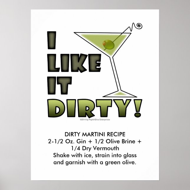 I LIKE IT DIRTY! 18x24 Dirty Martini Cocktail Poster (Front)
