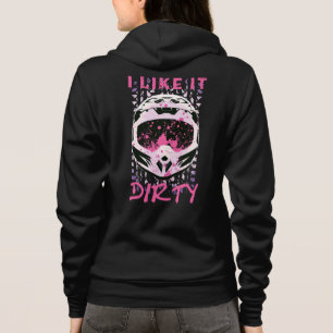 I Like It Dirty - Dirt Bike Funny Quote Hoodie