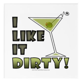 I LIKE IT DIRTY! Dirty Martini Cocktail Acrylic Print