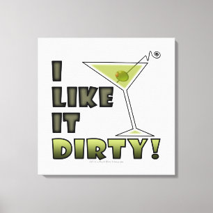 I LIKE IT DIRTY! Dirty Martini Cocktail Canvas Print