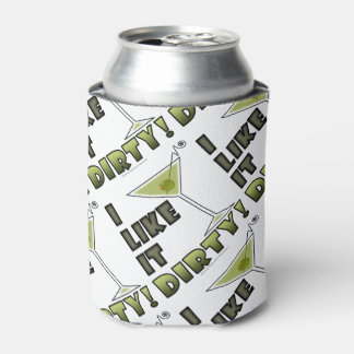 I LIKE IT DIRTY! Dirty Martini Cocktail Humor Can Cooler