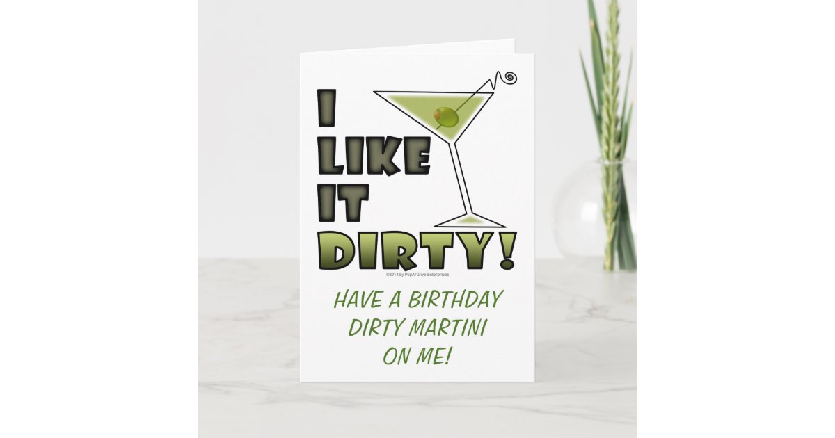 I LIKE IT DIRTY! Dirty Martini Cocktail Humor Card