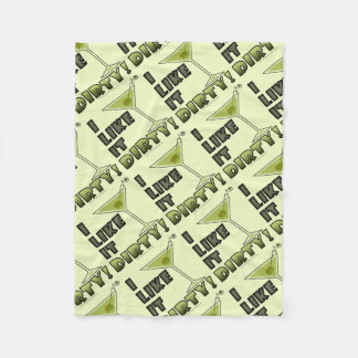 I LIKE IT DIRTY! Dirty Martini Cocktail Humor Fleece Blanket