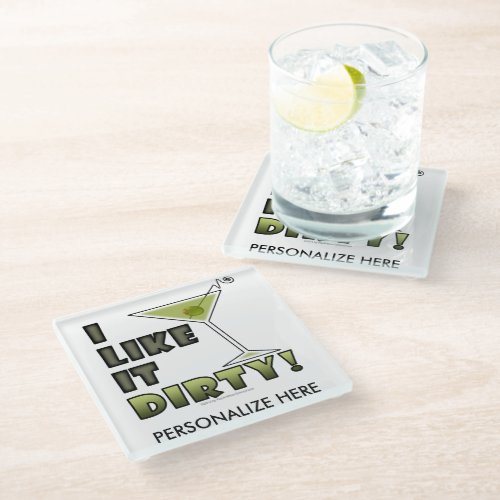 I LIKE IT DIRTY Dirty Martini Cocktail Humor Glass Coaster
