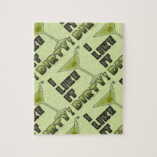 I LIKE IT DIRTY! Dirty Martini Cocktail Humor Jigsaw Puzzle