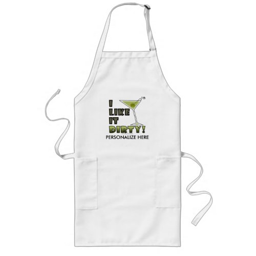 I LIKE IT DIRTY Dirty Martini Cocktail Humor Long Apron