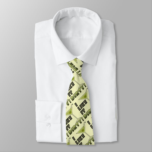 I LIKE IT DIRTY! Dirty Martini Cocktail Humor Tie (Tied)