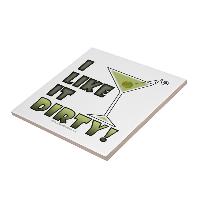 I LIKE IT DIRTY! Dirty Martini Cocktail Humor Tile (Side)