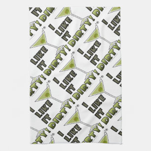 I LIKE IT DIRTY! Dirty Martini Cocktail Humor Towel