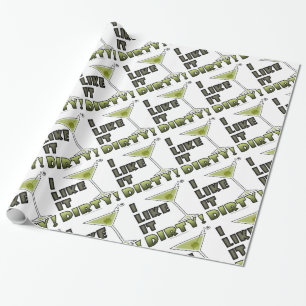 I LIKE IT DIRTY! Dirty Martini Cocktail Humor Wrapping Paper