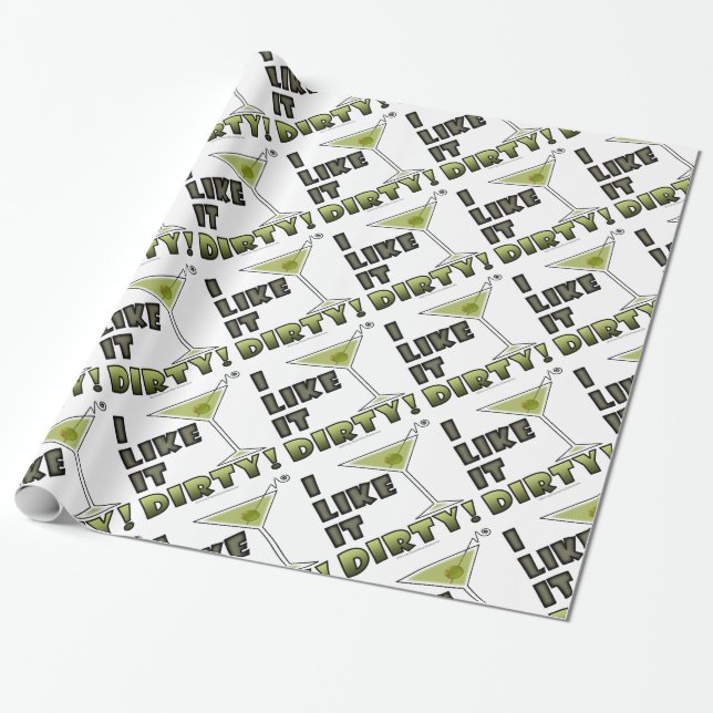 I LIKE IT DIRTY! Dirty Martini Cocktail Humor Wrapping Paper (Unrolled)