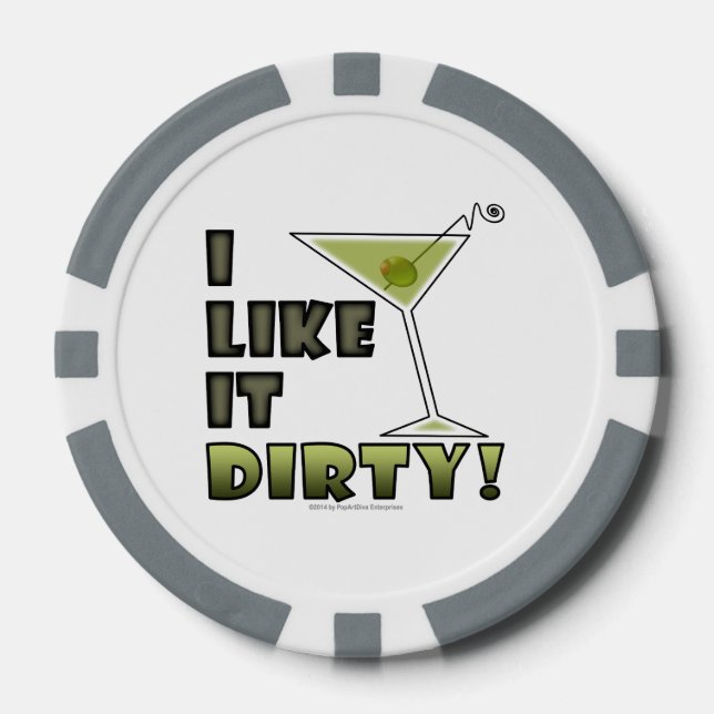I LIKE IT DIRTY! Dirty Martini Humor Poker Chips (Front)