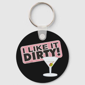 I Like it Dirty Key Chain