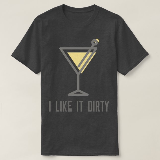 I like it dirty T-Shirt (Design Front)