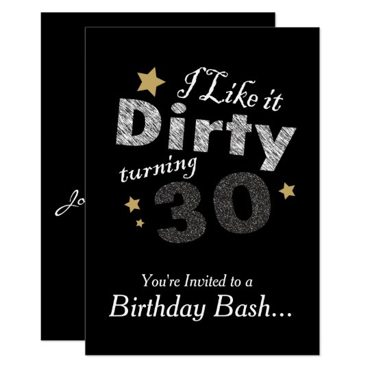 I Like It Dirty Turning 30 30th Birthday Invitation