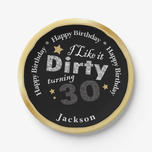 I Like it Dirty Turning 30 _ 30th Birthday Paper Plates