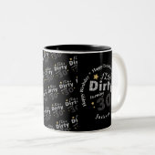 I Like it Dirty Turning Thirty - 30th Birthday Two-Tone Coffee Mug (Front Right)