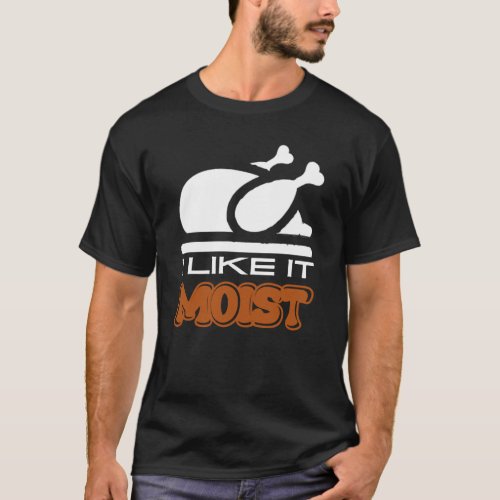 I like It Moist Essential TShirt I Like It Moist C