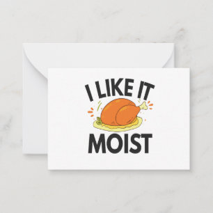 I like it Moist Funny Thanksgiving Toasted Chicken Note Card