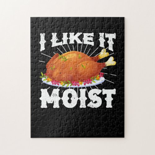 I Like It Moist Funny Turkey Thanksgiving Jigsaw Puzzle