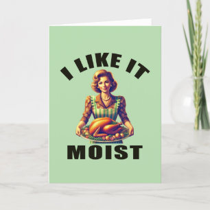 I Like It MOIST Holiday Card