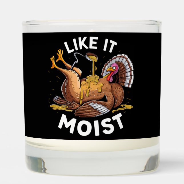 I Like It Moist Thanksgiving Turkey Gravy Scented Candle (Front)