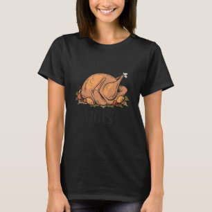 I Like It Moist Turkey Inappropriate Humor T-Shirt