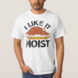 I like it Moist, Turkey Thanksgiving men's T-Shirt