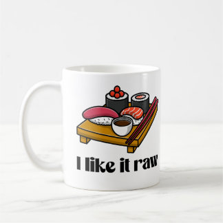 I like it raw coffee mug