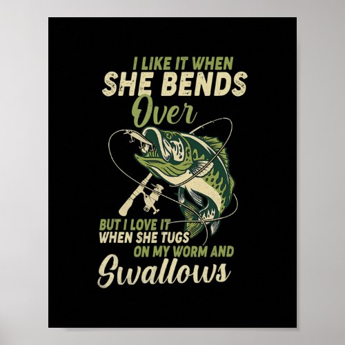 I Like It When She Bends Over Fishing Gifts Men Poster