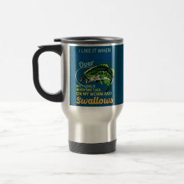 I Like It When She Bends Over Fishing Gifts Men Travel Mug