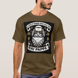I Like It When You Call Me Rav Pappa V1 T-Shirt