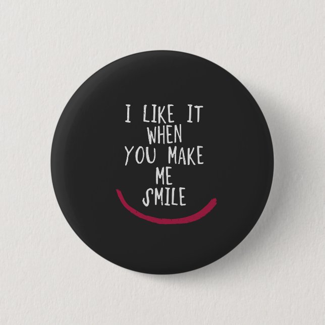 I like it when you make me smile button (Front)